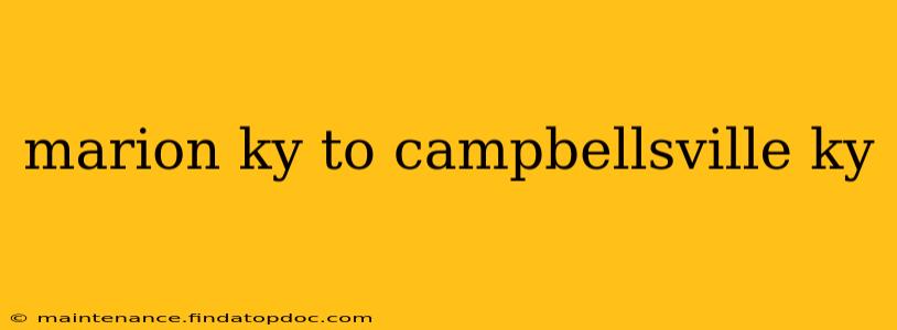 marion ky to campbellsville ky