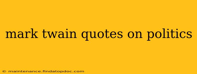 mark twain quotes on politics