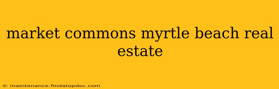 market commons myrtle beach real estate