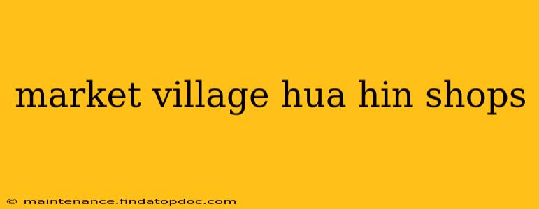 market village hua hin shops