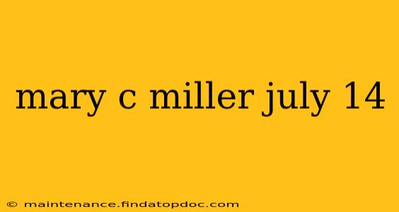 mary c miller july 14