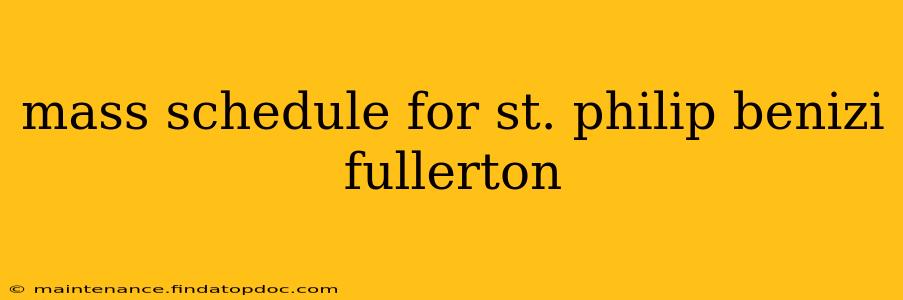 mass schedule for st. philip benizi fullerton