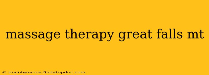 massage therapy great falls mt