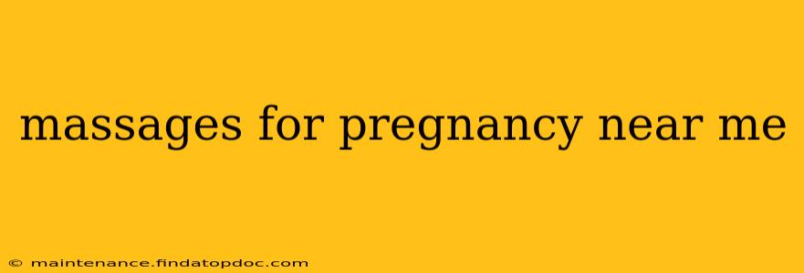 massages for pregnancy near me