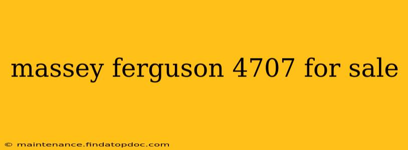 massey ferguson 4707 for sale