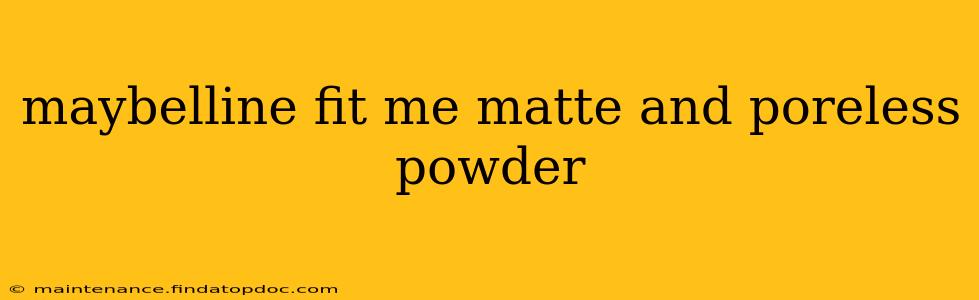 maybelline fit me matte and poreless powder