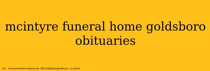 mcintyre funeral home goldsboro obituaries