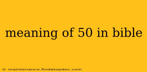 meaning of 50 in bible