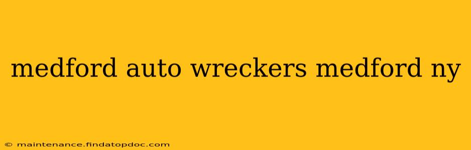 medford auto wreckers medford ny