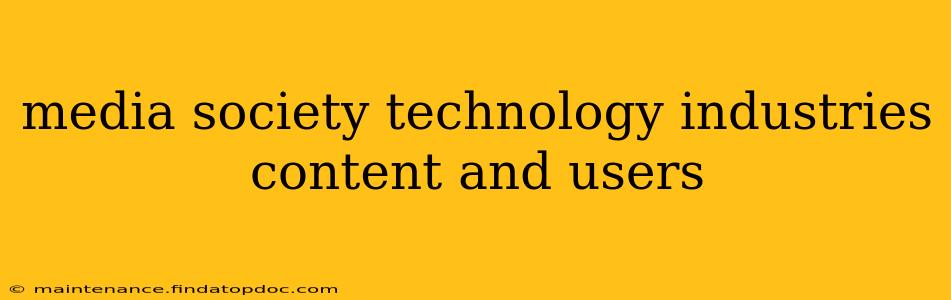 media society technology industries content and users