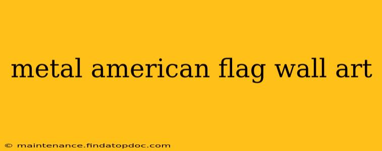metal american flag wall art