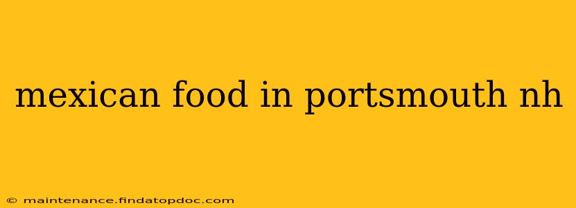 mexican food in portsmouth nh