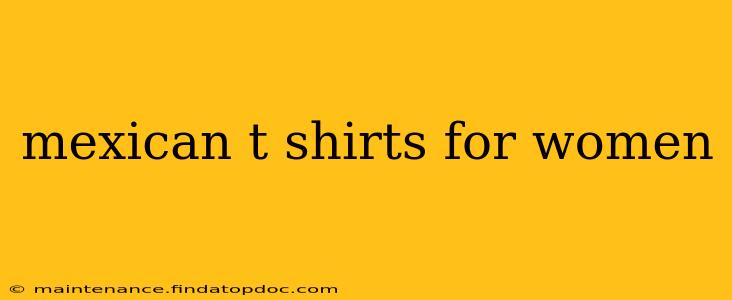 mexican t shirts for women