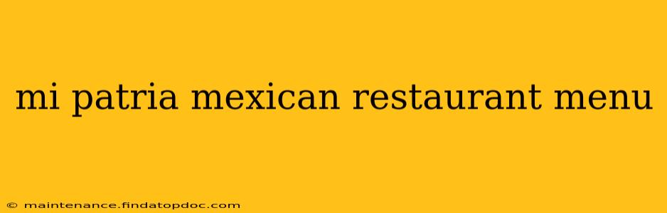 mi patria mexican restaurant menu