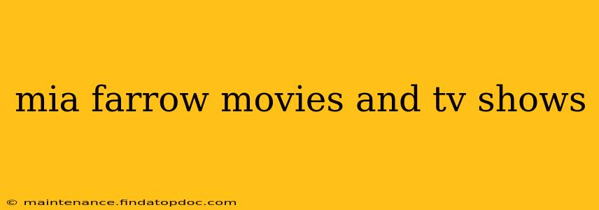 mia farrow movies and tv shows