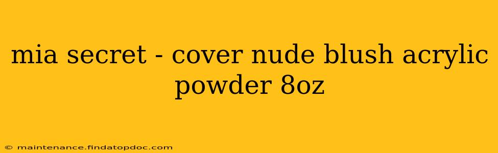 mia secret - cover nude blush acrylic powder 8oz