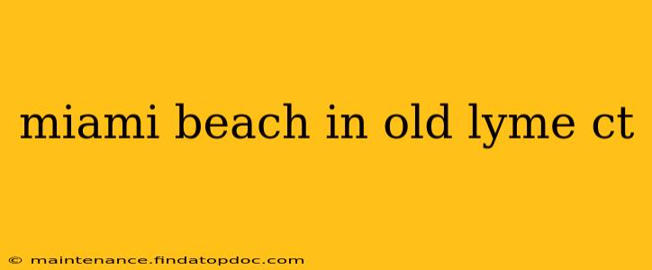 miami beach in old lyme ct