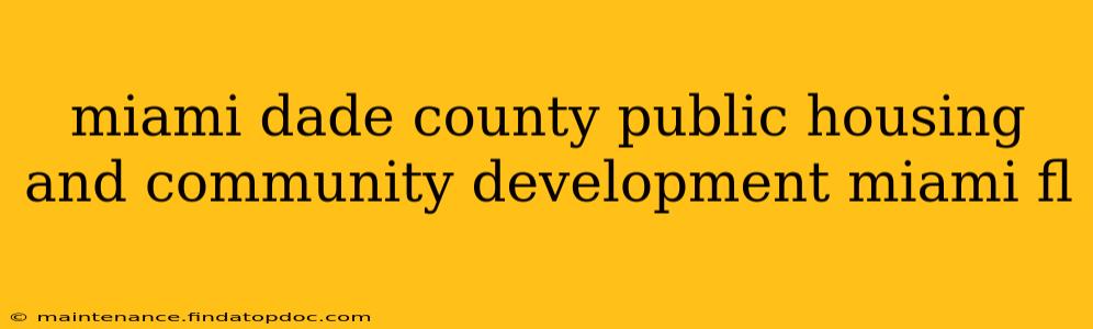 miami dade county public housing and community development miami fl
