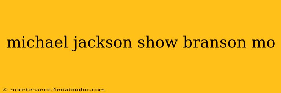 michael jackson show branson mo