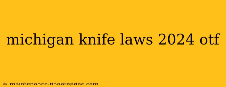 michigan knife laws 2024 otf