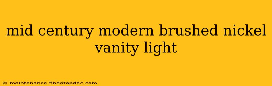 mid century modern brushed nickel vanity light