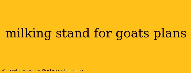 milking stand for goats plans