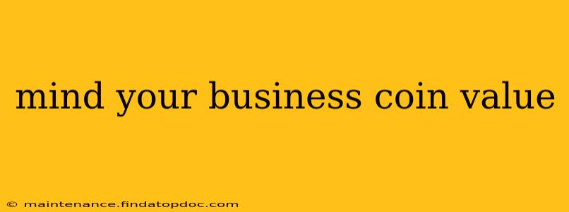 mind your business coin value