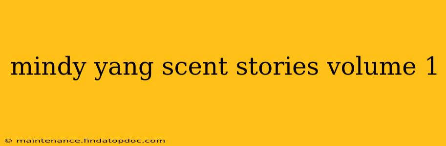 mindy yang scent stories volume 1