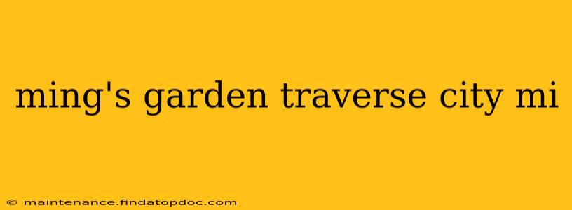 ming's garden traverse city mi
