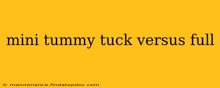 mini tummy tuck versus full