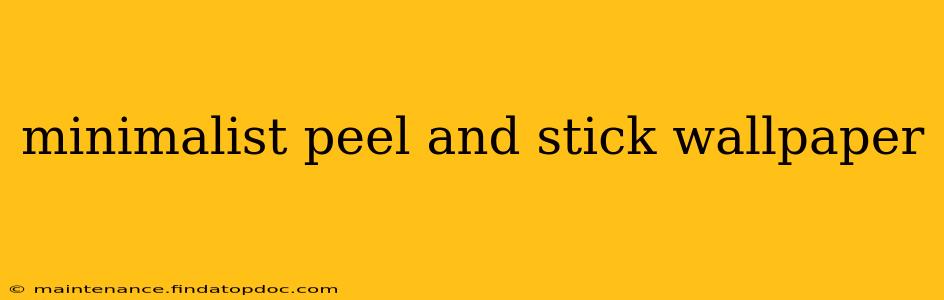 minimalist peel and stick wallpaper
