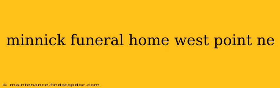 minnick funeral home west point ne