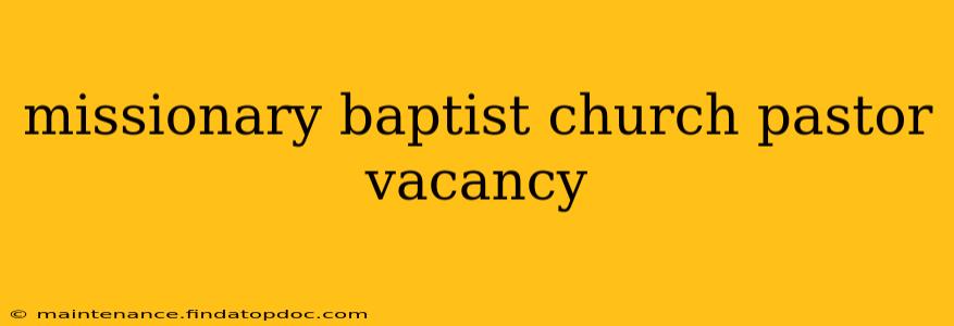 missionary baptist church pastor vacancy