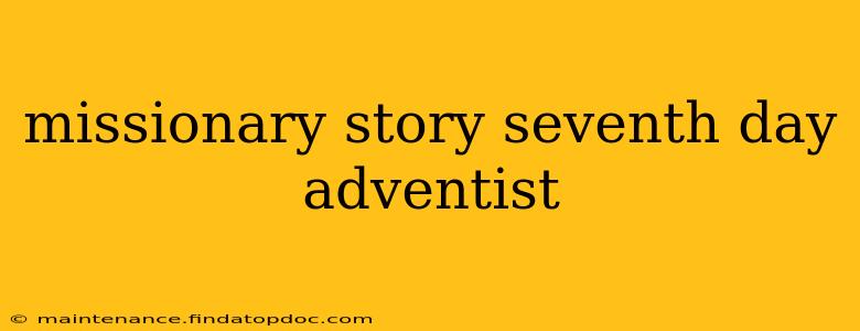 missionary story seventh day adventist