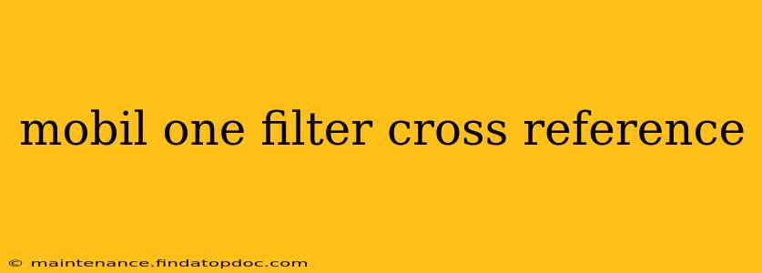 mobil one filter cross reference