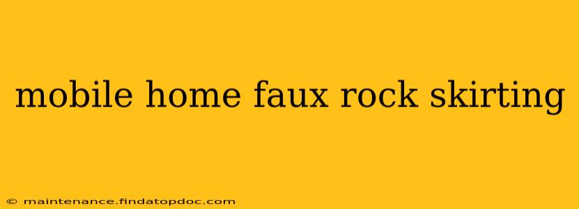 mobile home faux rock skirting