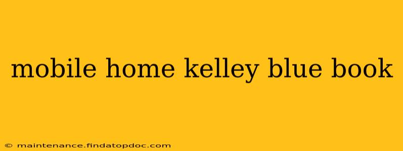 mobile home kelley blue book
