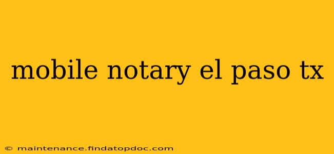 mobile notary el paso tx