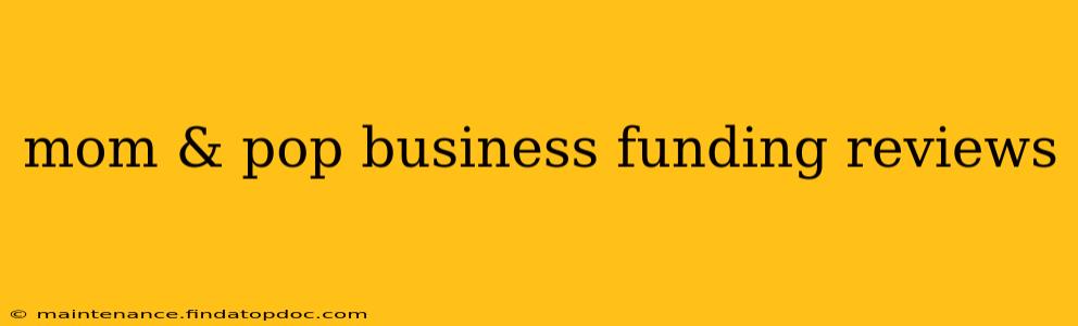 mom & pop business funding reviews