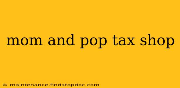 mom and pop tax shop
