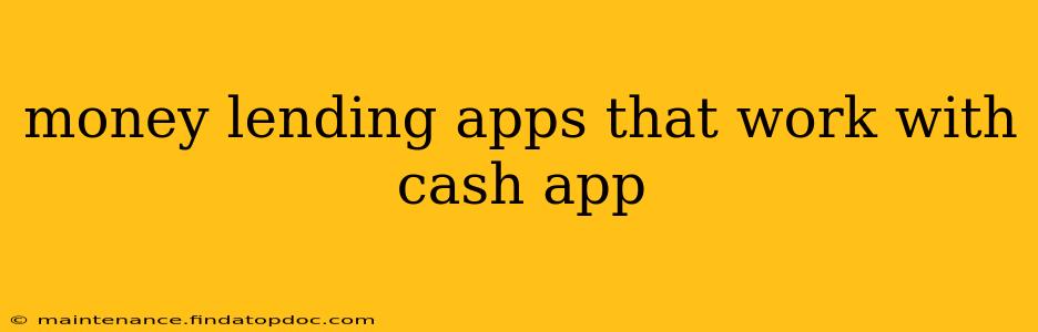 money lending apps that work with cash app