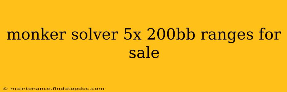 monker solver 5x 200bb ranges for sale