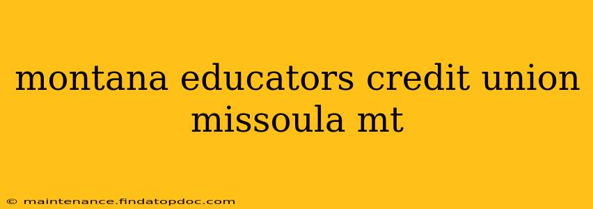 montana educators credit union missoula mt