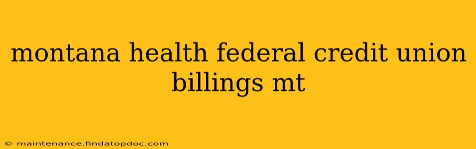 montana health federal credit union billings mt