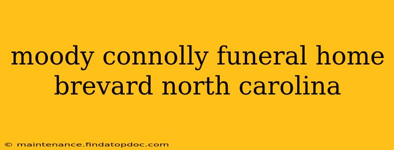 moody connolly funeral home brevard north carolina