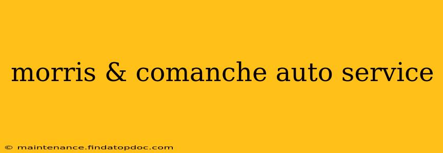 morris & comanche auto service
