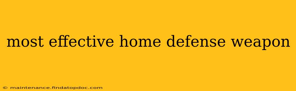 most effective home defense weapon