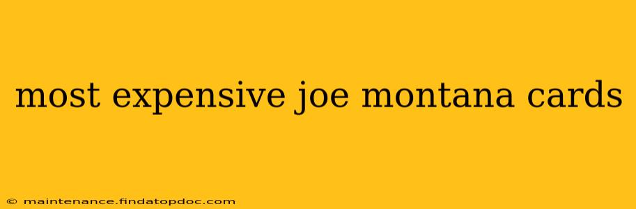 most expensive joe montana cards