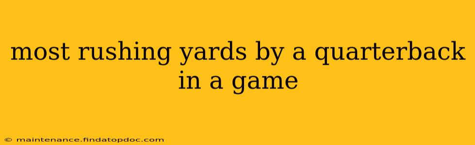 most rushing yards by a quarterback in a game