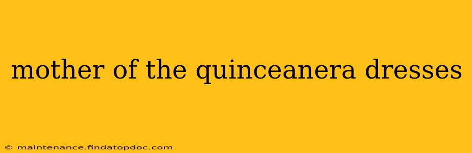 mother of the quinceanera dresses